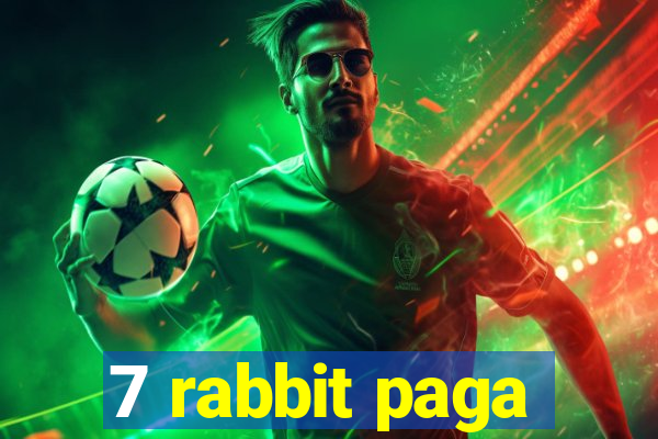 7 rabbit paga
